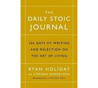 Le journal quotidien du stoïcien : 366 jours d'écriture et de réflexion sur l'art de vivre