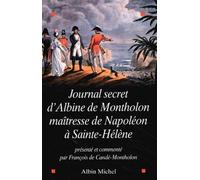 Le Journal secret d'Albine de Montholon, maîtresse de Napoléon à Sainte-Hélène