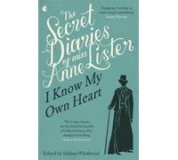 Le journal secret de Mlle Anne Lister : Vol. 1 : Je connais mon propre cœur (Virago Modern Classics, Band 770)