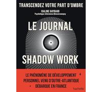 Le journal shadow work: Un guide pour explorer et accepter vos parts d'ombre