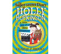 Le journal super-secret de Holly Hopkinson : Un petit peu d'un grand désastre : Livre