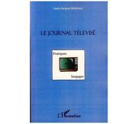 Le Journal Télévisé - Pratiques Et Langages