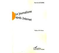 Le journalisme après Internet - Yannick Estienne - L'harmattan - broché - Etude