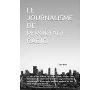 LE JOURNALISME DE REPORTAGE RADIO: Le cas d'une station de radio locale, durant "les inondations du siècle" dans la Somme : Ou, comment les ... du lien social en situation de crise ...
