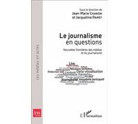 Le journalisme en questions Jacqueline Papet (Auteur), Jean-Marie Charon (Auteur)