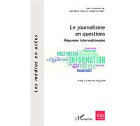 Le journalisme en questions Réponses internationales - Jean-Marie Charon - L'harmattan - broché - Etude