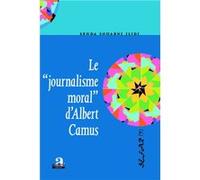 Le "journalisme moral" d'Albert Camus Senda Souabni Jlidi (Auteur)