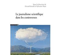 Le journalisme scientifique dans les controverses