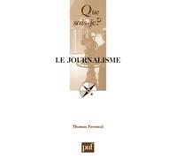 Le journalisme - Thomas Ferenczi - Que Sais-Je - Poche - Etude