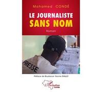 Le journaliste sans nom Mohamed Condé (Auteur), Boubacar Yacine Diallo (Préface)