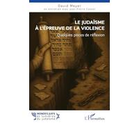 Le judaïsme à l'épreuve de la violence: Quelques pistes de réflexion