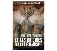 Le Judaïsme Ancien Et Les Origines Du Christianisme - Etudes Épistémologiques Et Méthodologiques