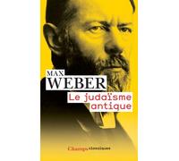 Max Weber – Le Judaïsme antique – Essai – Poche