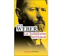 Max Weber – Le Judaïsme antique – Essai – Poche
