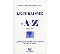Le judaïsme de A à Z: Lexique des termes et notions de la vie juive