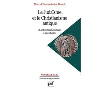 Le Judaisme Et Le Christianisme Antique - D'antiochus Epiphane A Constantin