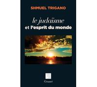 Le judaïsme et l'esprit du monde - Shmuel Trigano - Grasset - broché - Essai