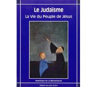 Le Judaïsme, la vie du peuple de Jésus