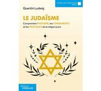 Le judaïsme Quentin Ludwig (Auteur)