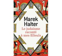 Le judaïsme raconté à mes filleuls - Marek Halter - J'ai Lu - Poche - Essai