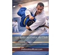 Le Judo au Cœur du Club: Formation, valeurs et performance dans un projet multisport
