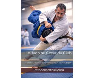 Le Judo au Cœur du Club: Formation, valeurs et performance dans un projet multisport