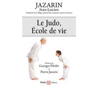 Le judo, école de vie - Jean-Lucien Jazarin - Budo Eds - broché - Guide