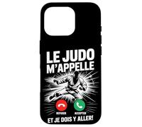 Le Judo m'appelle Et Je Dois Y Aller Passion Coque pour iPhone 16 Pro