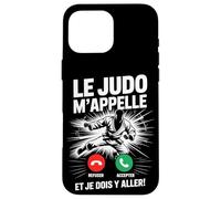 Le Judo m'appelle Et Je Dois Y Aller Passion Coque pour iPhone 16 Pro Max