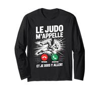 Le Judo m'appelle Et Je Dois Y Aller Passion Manche Longue