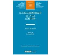 Le Juge Administratif Et La Loi (1789-1889)