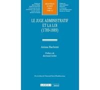 Le Juge Administratif Et La Loi (1789-1889)