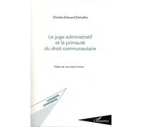 Le juge administratif et la primauté du droit communautaire - Charles-Edouard Delvallez - L'harmattan - broché - Etude