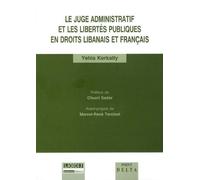 Le juge administratif et les libertés publiques en droit libanais et français - Kerkatly y. - Point Delta - broché - Etude