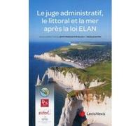 Le juge administratif le littoral et la mer apres la loi elan Nicolas Huten (Auteur), Jean-François Struillou (Auteur)