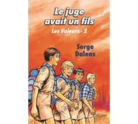 Le juge avait un fils (Les Voleurs 2) - Serge Dalens - Licorne De La Eds - broché - Roman junior dès 9 ans