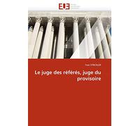 Le juge des référés, juge du provisoire