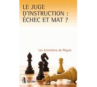 Le juge d'instruction : échec et mat ?: Les Entretiens de Royan