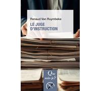 Le Juge d'instruction - Renaud Van Ruymbeke - Que Sais-Je - Poche - Etude