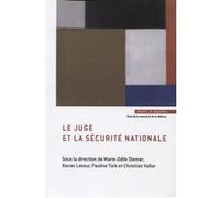 Le juge et la sécurité nationale Marie-Odile Diemer (Auteur), Christian Vallar (Auteur), Pauline Türk (Auteur), Xavier Latour (Auteur)