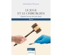 Le juge et le chirurgien: Quand l'erreur devient faute