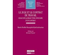 Le Juge et le contrat de travail. Essai sur la relecture judiciaire d'un contrat T62