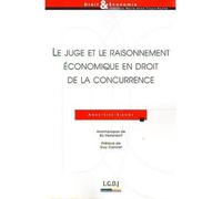 Le juge et le raisonnement économique en droit de la concurrence Prix montesquieu 2009 - Anne-Lise Sibony - Lgdj - broché - Etude