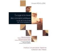Le juge et le travail des concepts juridiques Vincent Reveillere (Auteur)