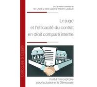 Le juge et l'efficacité du contrat en droit comparé interne Yan Laidié (Auteur), Marie-Caroline Vincent-Legoux (Auteur)