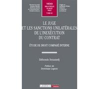 Le juge et les sanctions unilatérales de l'inexécution du contrat: Étude de droit comparé interne (651)