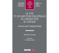 Le juge et les sanctions unilatérales de l'inexécution du contrat: Étude de droit comparé interne (651)