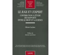 Le juge et l'expert Contribution à l'étude des rapports entre le droit et la science - O. Leclerc - Lgdj - broché - Etude