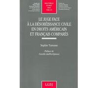 Le juge face à la désobéissance civile en droits américain et francais comparés - Sophie Turenne - Lgdj - broché - Etude