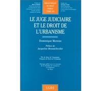 Le juge judiciaire et le droit de l'urbanisme D. Moreno (Auteur)